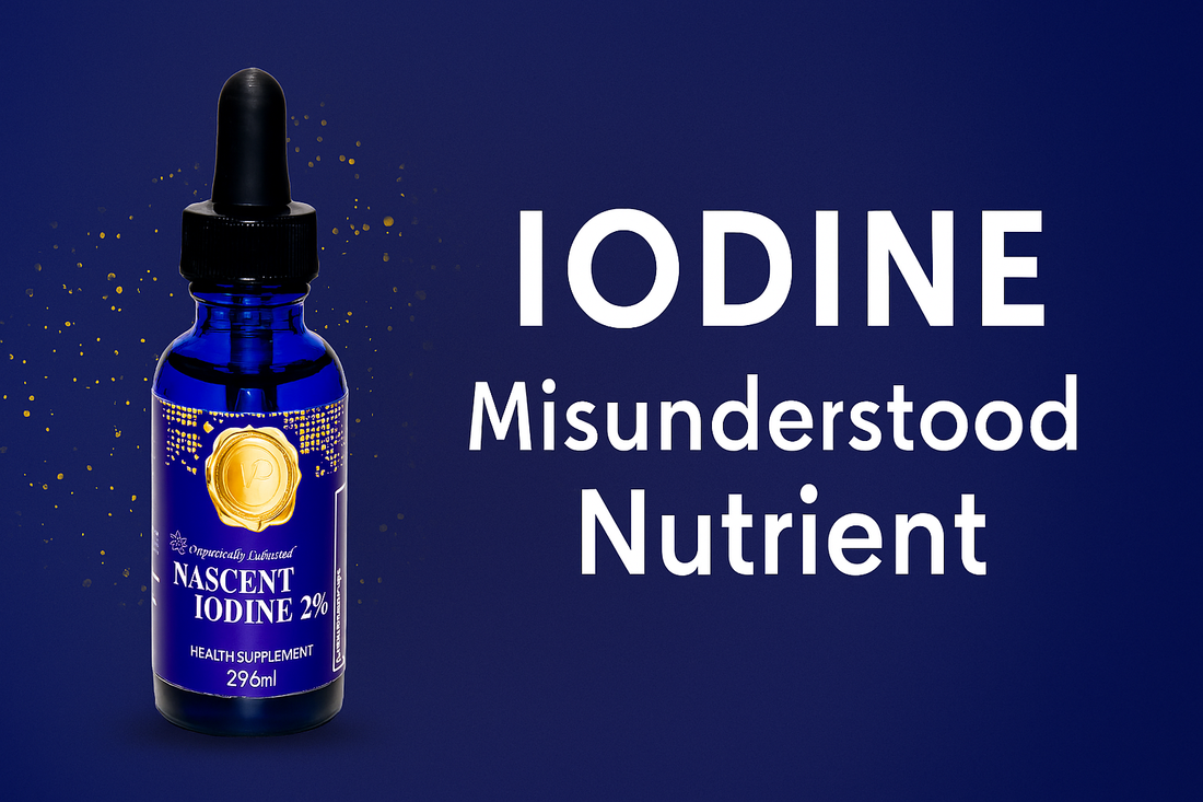 Iodine - The Misunderstood Nutrient