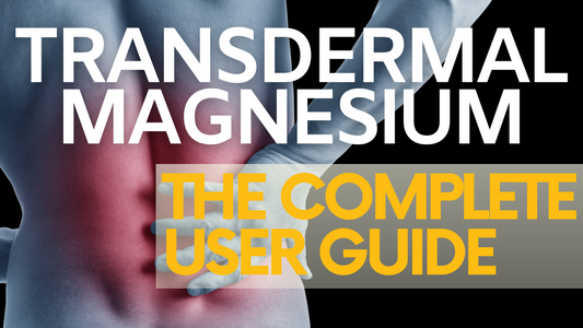 Transdermal Magnesium | The Complete User Guide