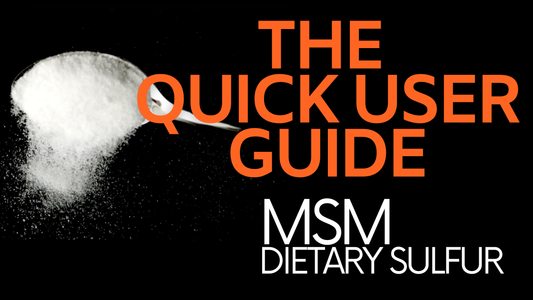 The Quick Guide to Dietary Sulfur: Understanding MSM (Methylsulfonylmethane)