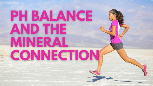 pH Balance & the Mineral Connection