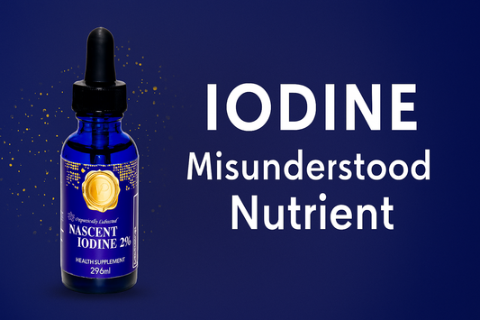 Iodine - The Misunderstood Nutrient